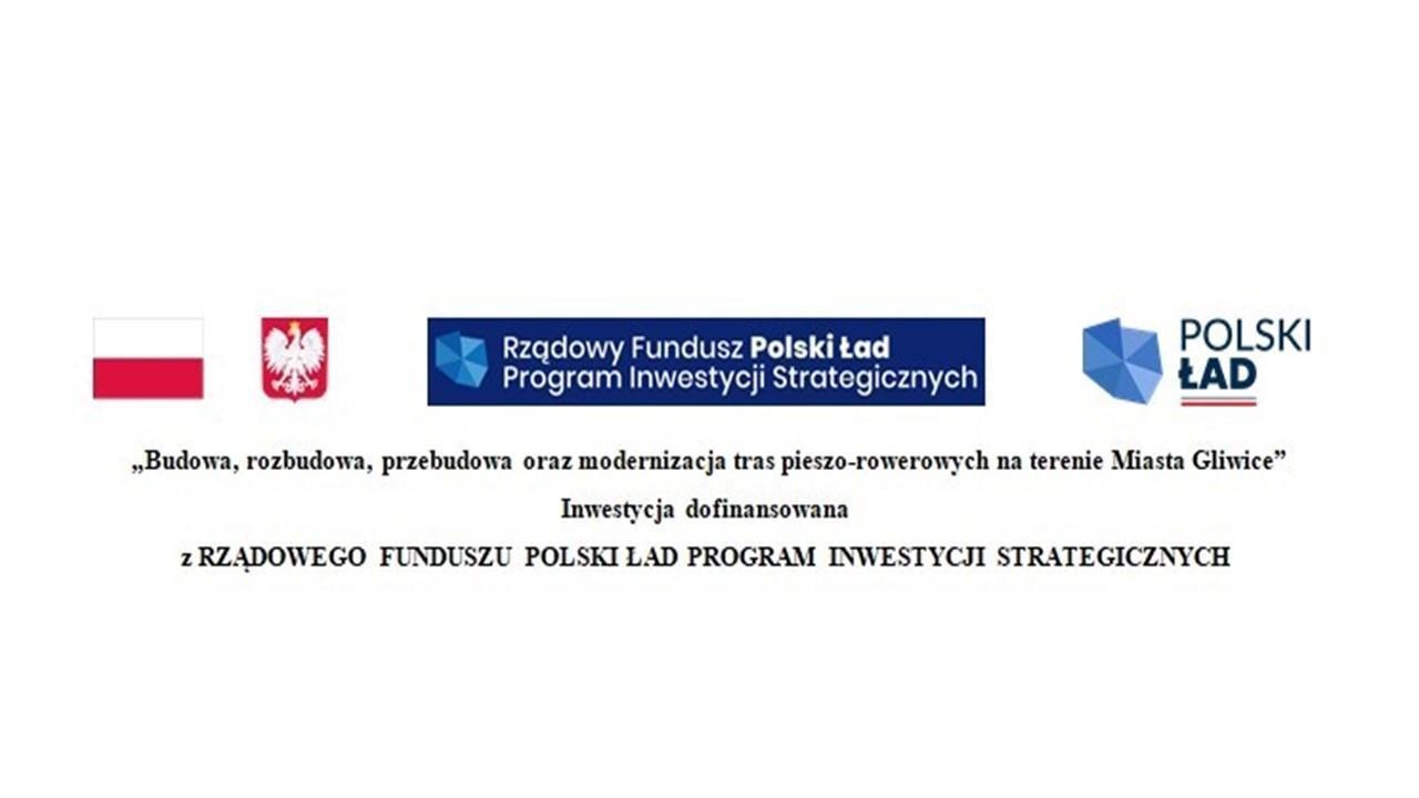 logotyp unijny z tablicą "Budowa, rozbudowa, przebudowa oraz modernizacja tras pieszo-rowerowych na terenie Miasta Gliwice" Inwestycja dofinansowana z Rządowego Funduszu Polski Ład Program Inwestycji Strategicznych