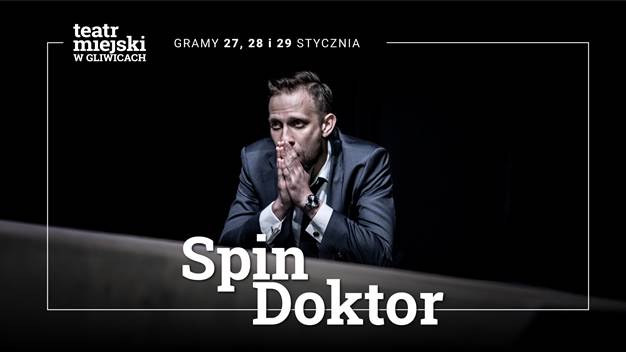 Fot. materiały Teatru Miejskiego w Gliwicach Plakat promujący spektakl "Spin Doktor"