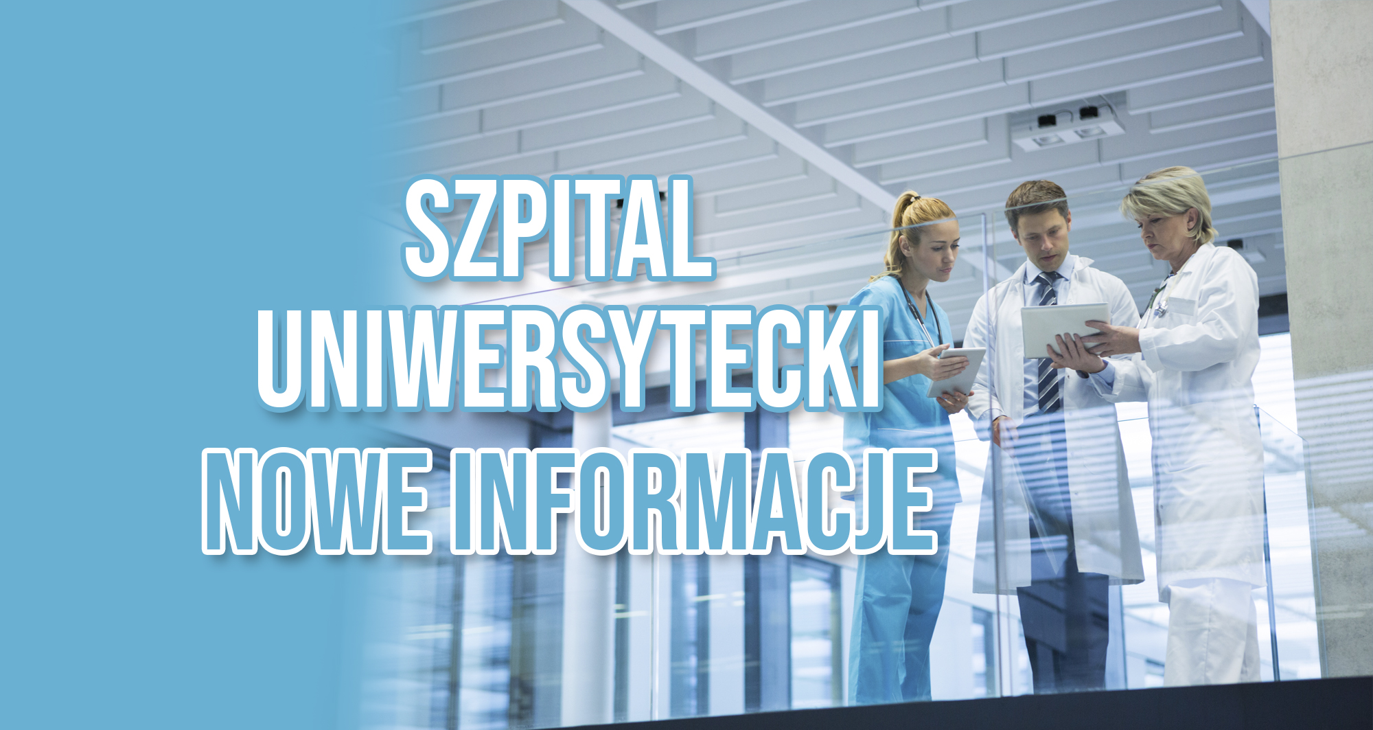 lekarze i pielęgniarka omawiają dokumentację, obok napis szpital uniwersytecki nowe informacje
